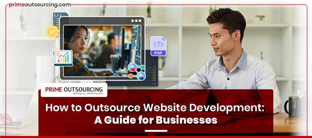 How To Outsource Website Development A Guide For Businesses