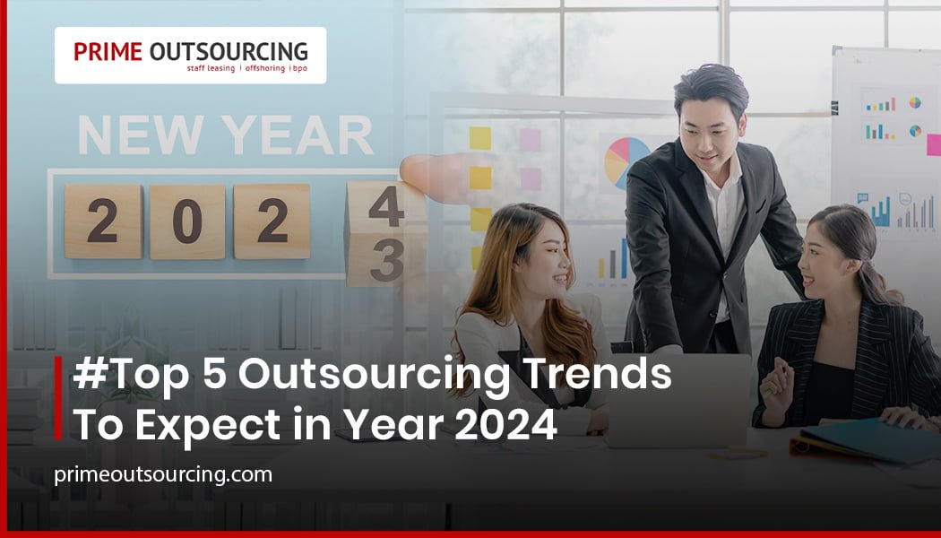 Top 5 Outsourcing Trends To Expect In Year 2024