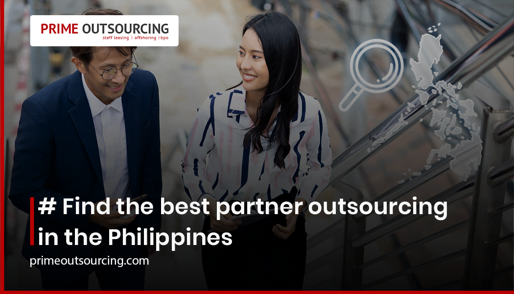 Find the Best Partner when Outsourcing  in the Philippines