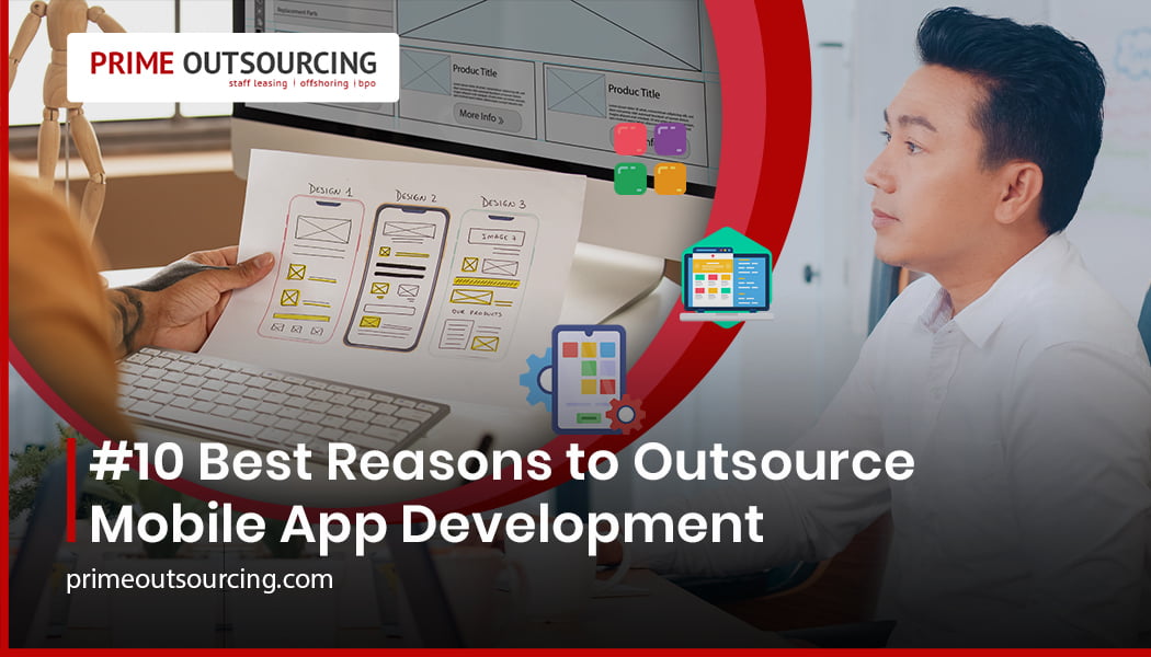 10 Best Reasons To Outsource Mobile App Development