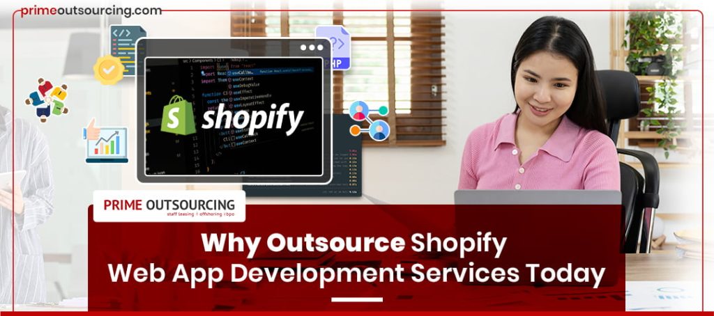 Outsource Shopify Web App Development Services