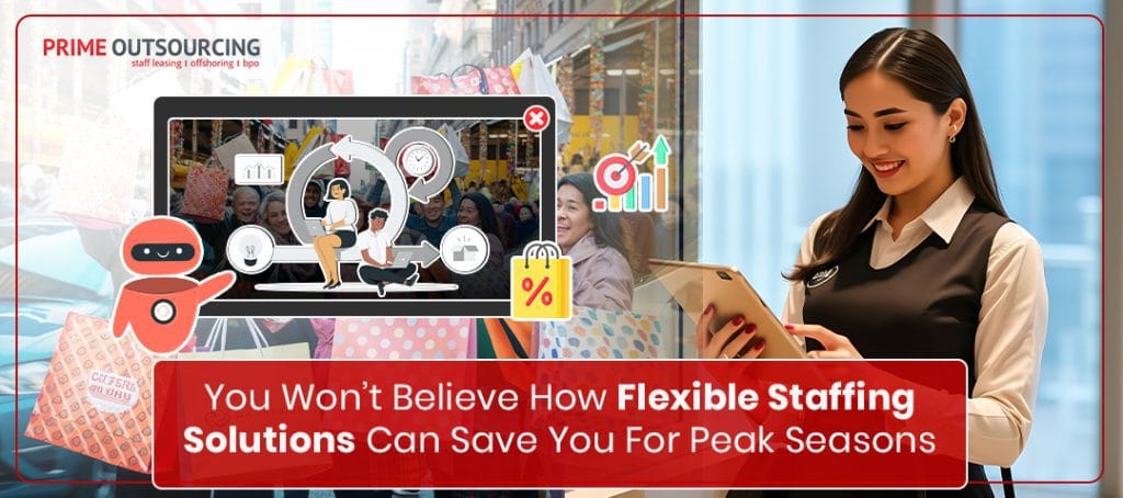 Flexible Staffing Solutions Peak Seasons