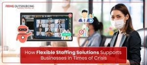 Flexible Staffing Solutions Times Of Crises