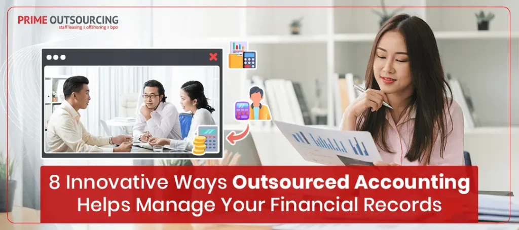 8 Innovative Ways Outsourced Accounting Helps Manage Your Financial Records