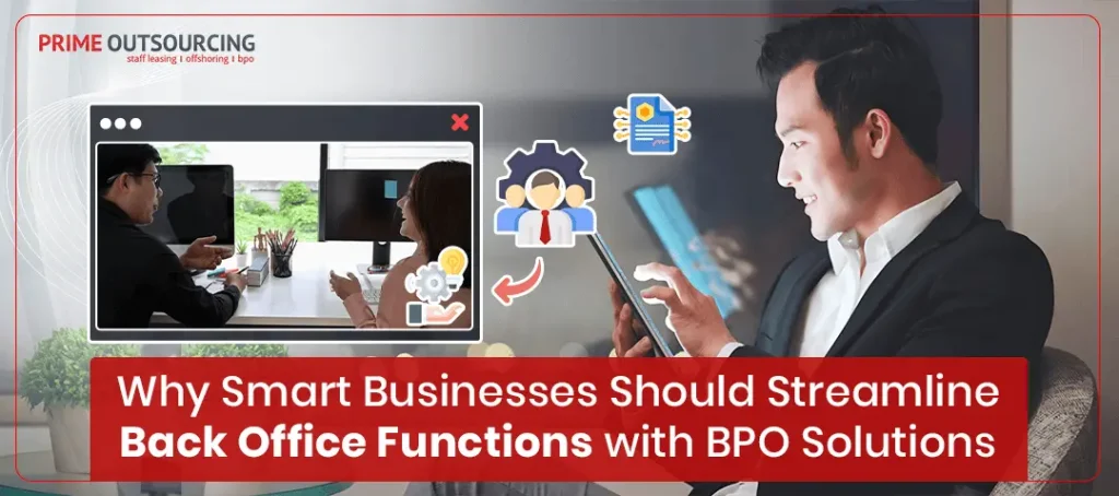 Why Smart Businesses Should Streamline Back Office Functions With Bpo Solutions