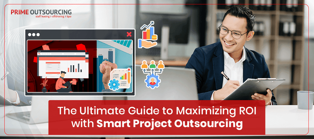 The Ultimate Guide to Maximizing ROI with Smart Project Outsourcing