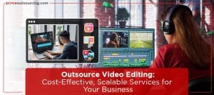 Outsource Video Editing Services