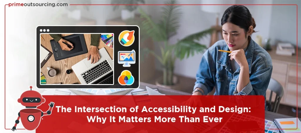 The Intersection of Accessibility and Design: Why It Matters More Than Ever